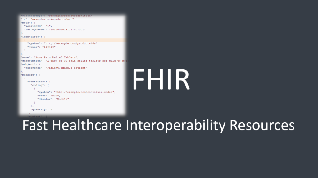Healthcare Interoperability: Exploring the Potential of the FHIR PackagedProductDefinition Resource 1 FHIR PackagedProductDefinition Resource