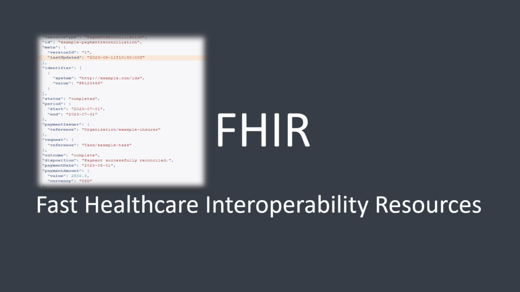 Healthcare Interoperability: Exploring the Potential of the FHIR PaymentReconciliation Resource 1 FHIR PaymentReconciliation Resource